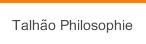 Talh&atilde;o Philosophie
